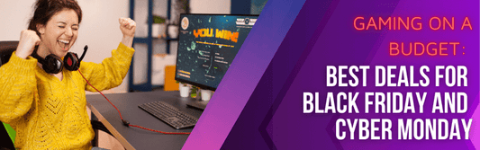 Gaming on a Budget: Best Deals for Black Friday and Cyber Monday - Throne Boss Australia